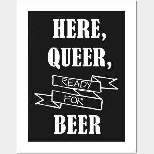 Here, Queer & Ready for Beer Posters and Art